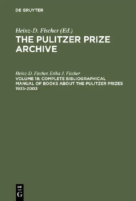 Complete Bibliographical Manual of Books about the Pulitzer Prizes 1935-2003 (English, Heinz-D Fischer | Erika J. Fischer)