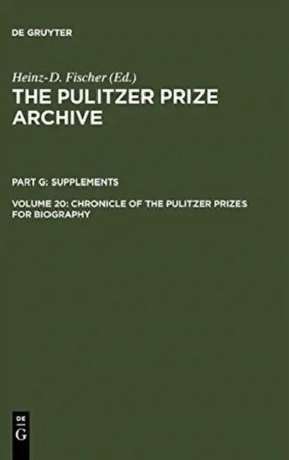 Chronicle of the Pulitzer Prizes for Biography (English, Heinz-D Fischer)