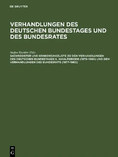 Sachregister Und Konkordanzliste Zu Den Verhandlungen Des Deutschen Bundestages 8. Wahlperiode (1976 (English, Günther Hagen | Barbara Kantenwein-Pabs