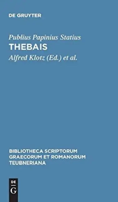 Thebais (English, Publius Papinius Statius | Alfred Klotz | Thomas C. Klinnert)