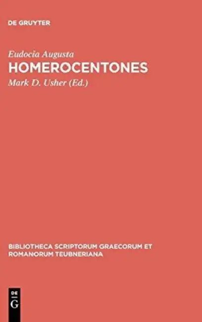 Homerocentones (English, Eudocia Augusta | Mark D. Usher)