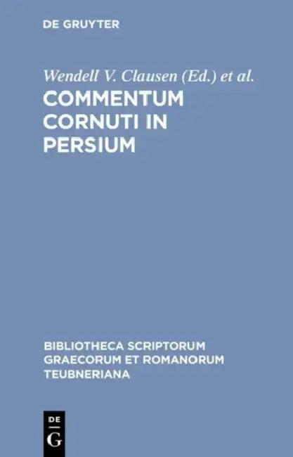 Commentum Cornuti in Persium (English, Wendell V. Clausen | James E. G. Zetzel)