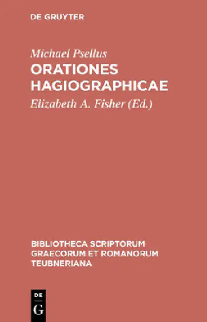 Orationes Hagiographicae (English, Michael Psellus | Elizabeth A. Fisher)