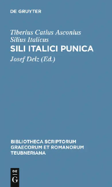 Sili Italici Punica (English, Tiberius Catius Asconiu Silius Italicus | Josef Delz)