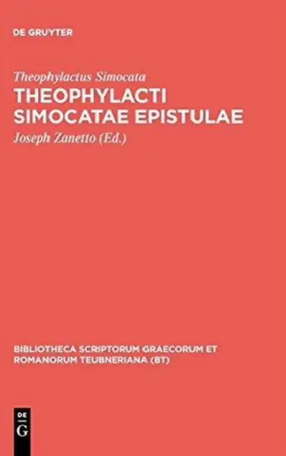 Theophylacti Simocatae Epistulae (English, Theophylactus Simocata | Joseph Zanetto)