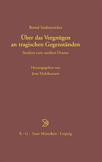 Über das Vergnügen an tragischen Gegenständen (English, Bernd Seidensticker | Jens Holzhausen)