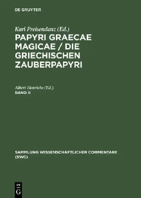 Papyri Graecae Magicae / Die Griechischen Zauberpapyri. Band II (English, Albert Henrichs)