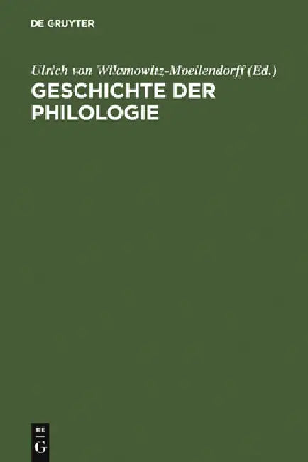 Geschichte Der Philologie (English, Ulrich Von Wilamowitz-Moellendorff | Albert Henrichs | Albert Henrichs)
