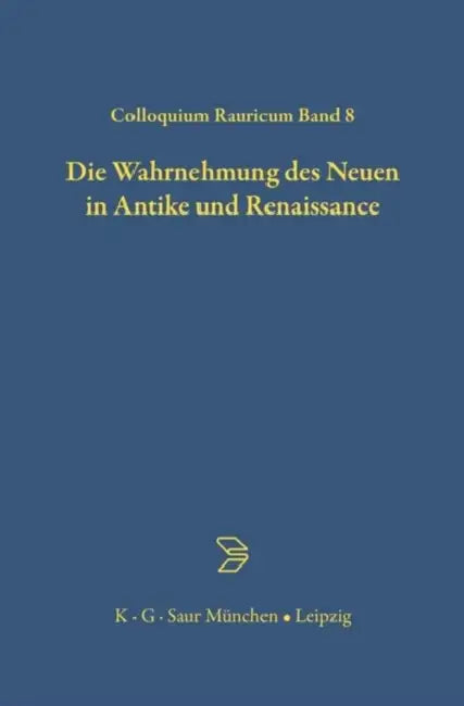 Die Wahrnehmung des Neuen in Antike und Renaissance (English, Achatz Von Müller | Jürgen Von Ungern-Sternberg | Annemarie Ambühl)