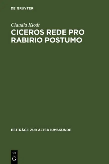 Ciceros Rede Pro Rabirio Postumo (English, Claudia Klodt)