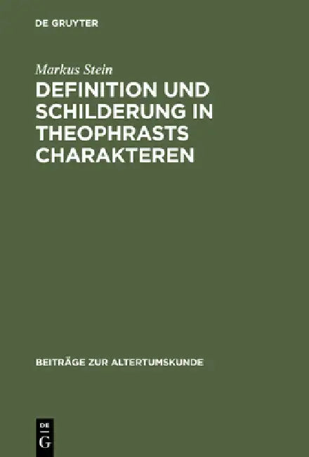 Definition und Schilderung in Theophrasts Charakteren (English, Markus Stein)