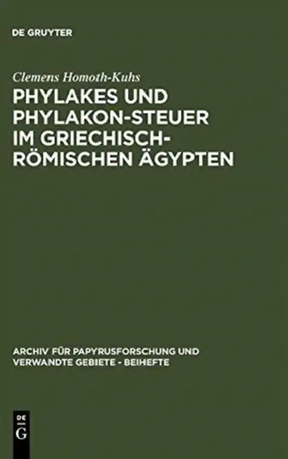 Phylakes und Phylakon-Steuer im griechisch-römischen Ägypten (English, Clemens Homoth-Kuhs)
