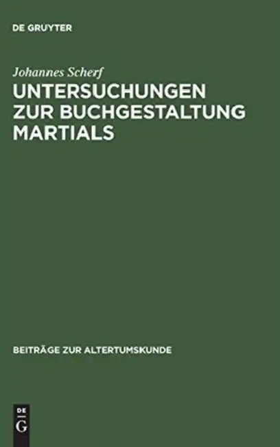 Untersuchungen zur Buchgestaltung Martials (English, Johannes Scherf)