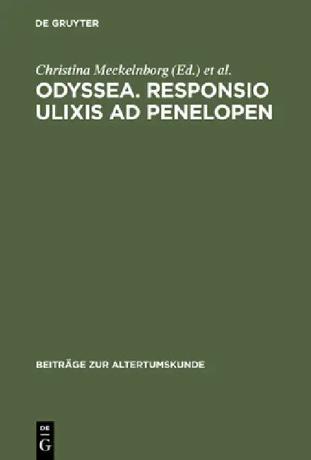 Odyssea. Responsio Ulixis AD Penelopen (English, Christina Meckelnborg | Bernd Schneider | Christina Meckelnborg)