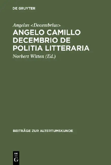 Angelo Camillo Decembrio De politia litteraria (English, Angelus Decembrius | Norbert Witten)