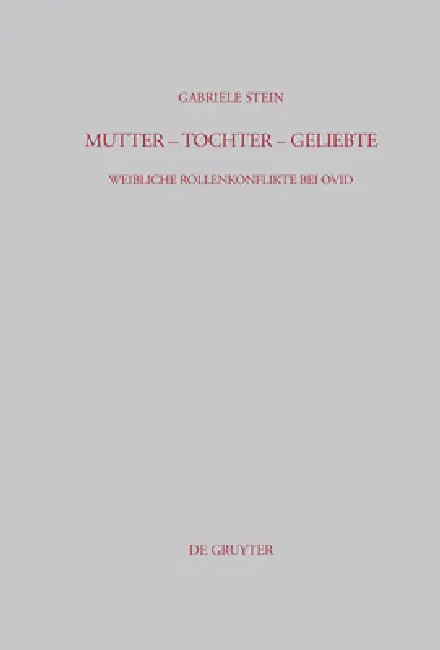 Mutter - Tochter - Geliebte (English, Gabriele Stein)