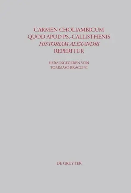 Carmen choliambicum quod apud Ps.-Callisthenis Historiam Alexandri reperitur (English, Tommaso Braccini)