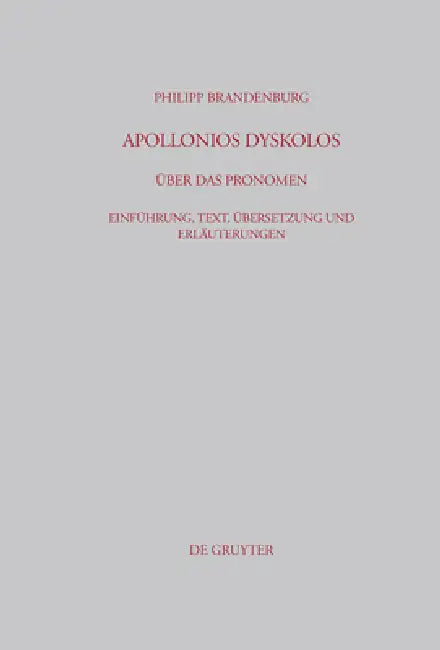 Apollonios Dyskolos. Über das Pronomen (English, Philipp Brandenburg)