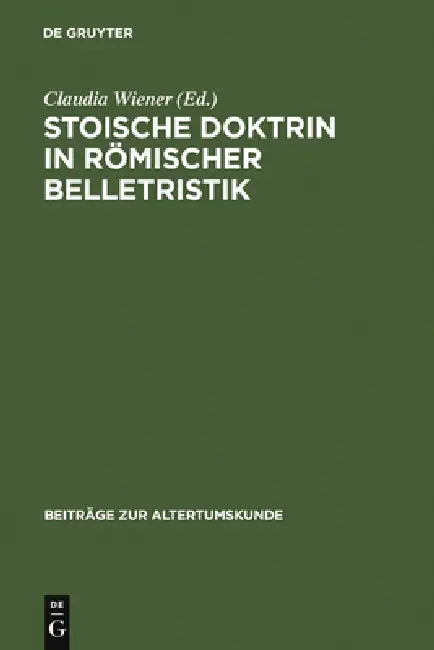 Stoische Doktrin in römischer Belletristik (English, Claudia Wiener)