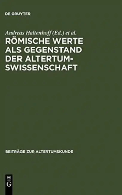 Römische Werte ALS Gegenstand Der Altertumswissenschaft (English, Andreas Haltenhoff | Andreas Heil | Fritz-Heiner Mutschler)