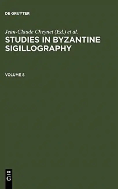 Studies in Byzantine Sigillography. Volume 8 (English, Jean-Claude Cheynet | Claudia Sode)