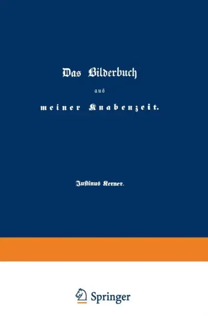 Das Bilderbuch Aus Meiner Knabenzeit (English, Justinus Kerner)