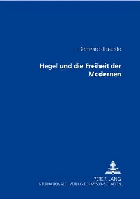Hegel und die Freiheit der Modernen (English, Domenico Losurdo)