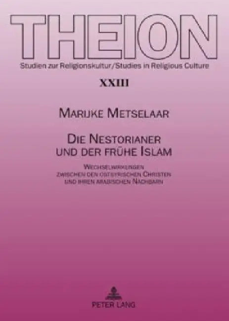 Die Nestorianer und der fruehe Islam (English, Edmund Weber | Marijke Metselaar)