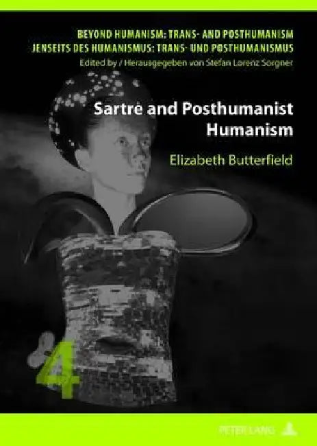 Sartre and Posthumanist Humanism (English, Stefan Lorenz Sorgner | Elizabeth C. Butterfield)