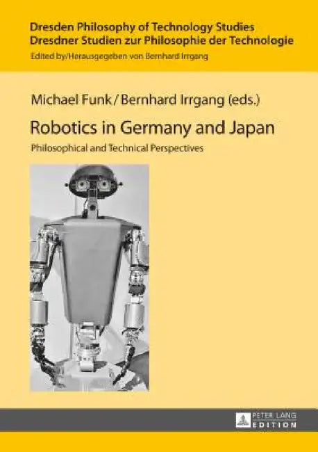 Robotics in Germany and Japan (English, Bernhard Irrgang | Michael Funk | Bernhard Irrgang)