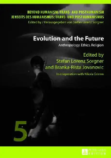 Evolution and the Future (English, Stefan Lorenz Sorgner | Stefan Lorenz Sorgner | Branka-Rista Jovanovic)