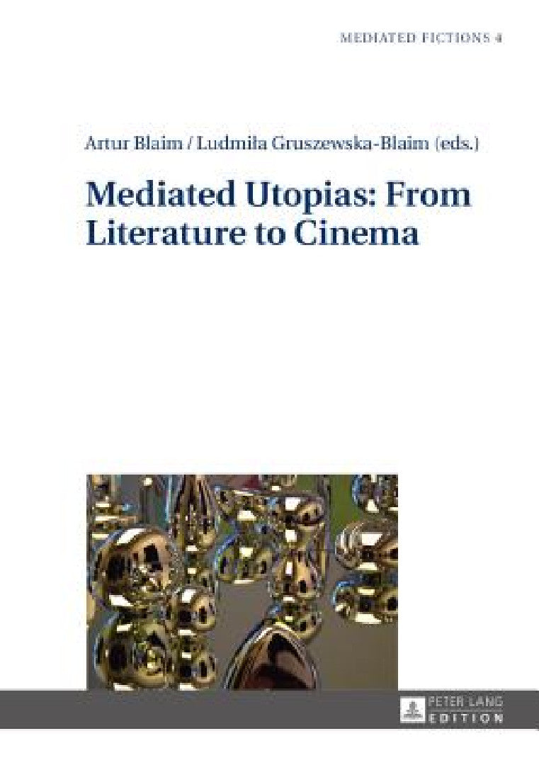 Mediated Utopias (English, Ludmila Gruszewska-Blaim | Artur Blaim | Ludmila Gruszewska-Blaim)