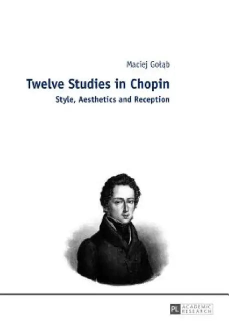 Twelve Studies in Chopin (English, Maciej Golab)