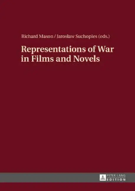 Representations of War in Films and Novels (English, Richard Mason | Jaroslaw Suchoples)