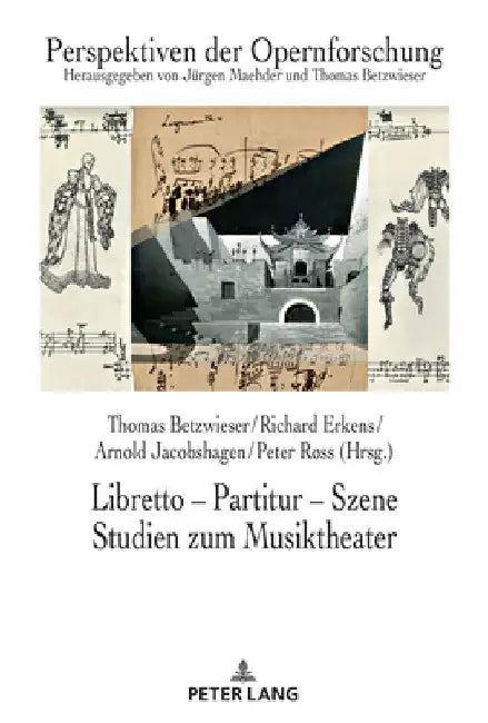 Libretto - Partitur - Szene. Studien Zum Musiktheater (English, Thomas Betzwieser | Thomas Betzwieser | Richard Erkens)