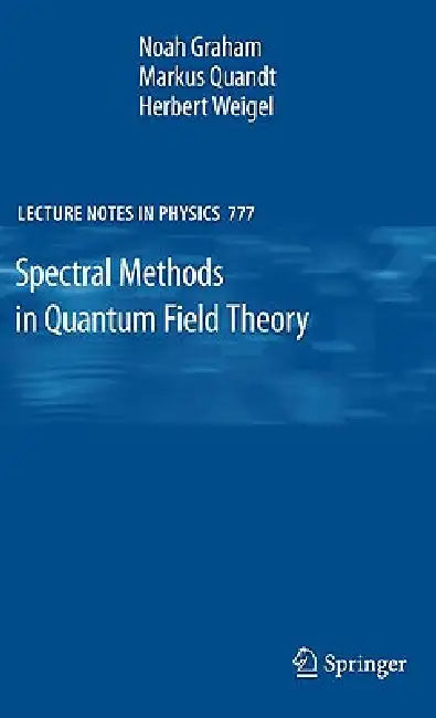 Spectral Methods in Quantum Field Theory (English, Noah Graham | Markus Quandt | Herbert Weigel)