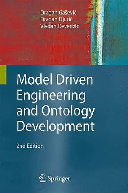 Model Driven Engineering and Ontology Development (English, Dragan Gasevic | Bran V. Selic | Dragan Djuric)