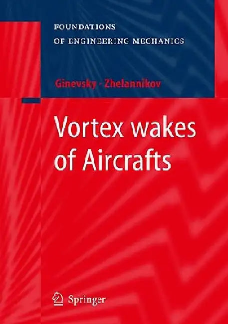 Vortex Wakes of Aircrafts (English, A. S. Ginevsky | A. I. Zhelannikov)