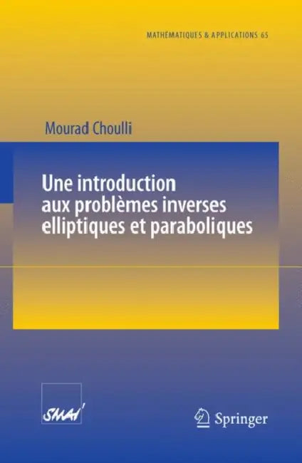 Une Introduction Aux Problèmes Inverses Elliptiques Et Paraboliques (English, Mourad Choulli)