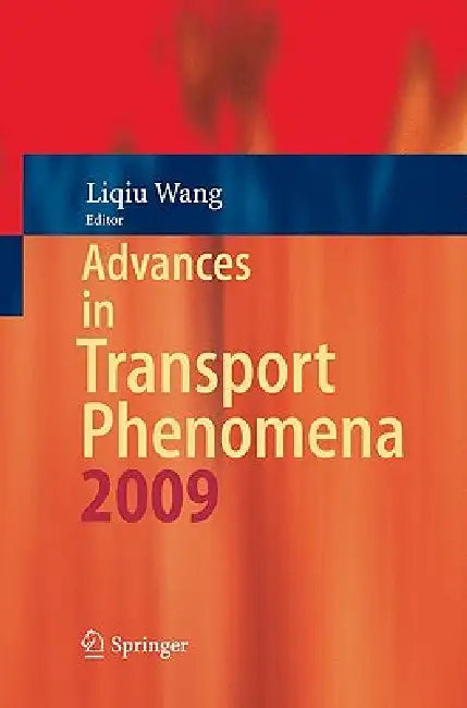 Advances in Transport Phenomena 2009 (English, Liqiu Wang)