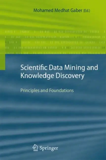 Scientific Data Mining and Knowledge Discovery (English, Mohamed Medhat Gaber)