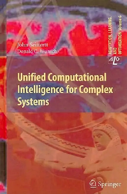 Unified Computational Intelligence for Complex Systems (English, John Seiffertt | Donald C. Wunsch)