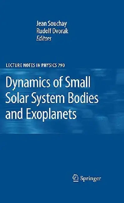 Dynamics of Small Solar System Bodies and Exoplanets (English, Jean J. Souchay | Rudolf Dvorak)