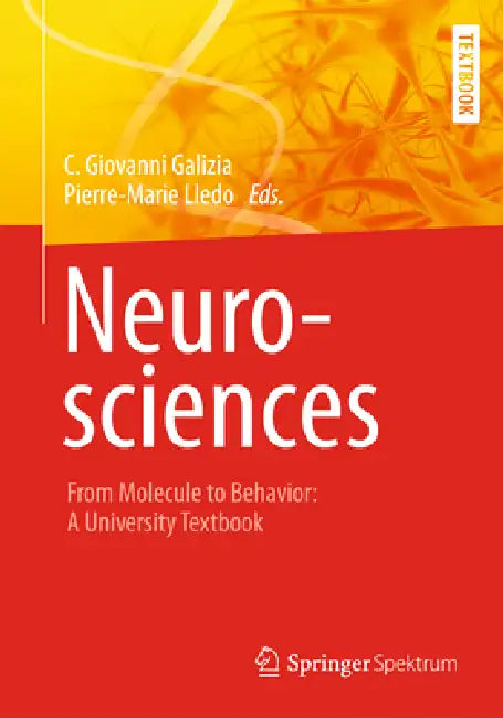 Neurosciences - From Molecule to Behavior (English, C. Giovanni Galizia | Pierre-Marie Lledo)