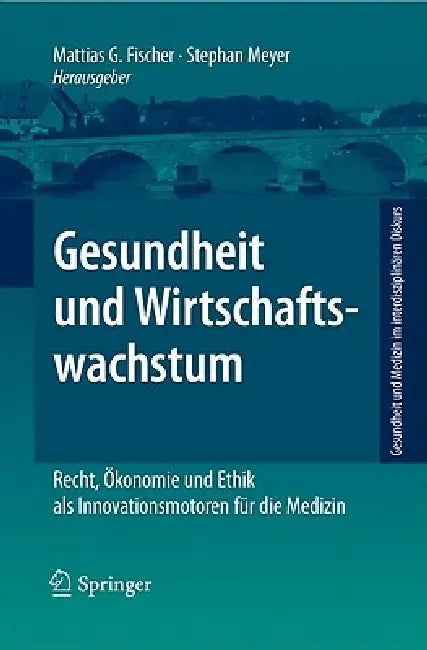 Gesundheit Und Wirtschaftswachstum (English, Stephan Meyer | Mattias G. Fischer)