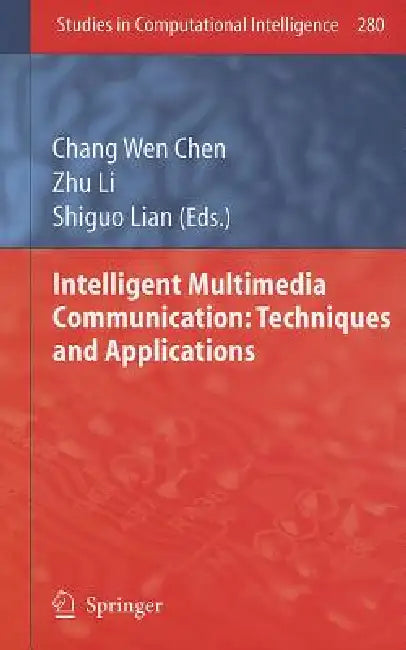 Intelligent Multimedia Communication (English, Chang Wen Chen | Zhu Li | Shiguo Lian)
