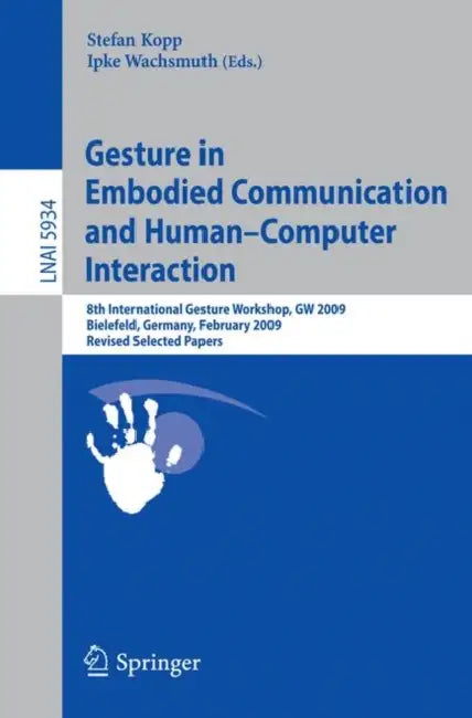 Gesture in Embodied Communication and Human Computer Interaction (English, Stefan Kopp | Ipke Wachsmuth)