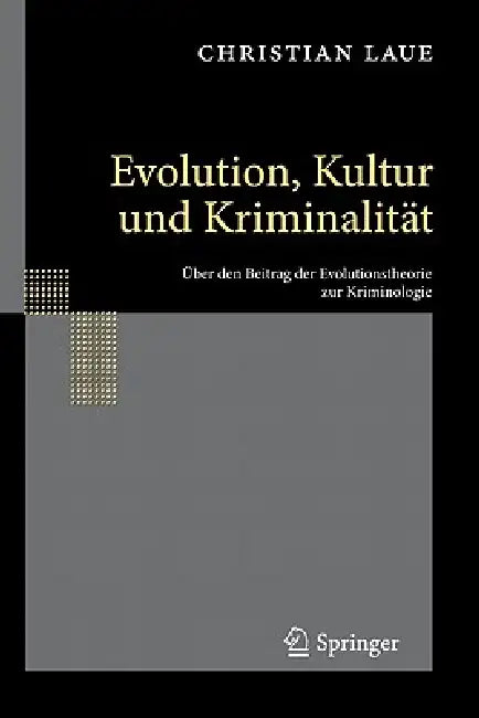 Evolution, Kultur Und Kriminalität (English, Christian Laue)