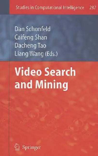 Video Search and Mining (English, Dan Schonfeld | Caifeng Shan | Dacheng Tao)