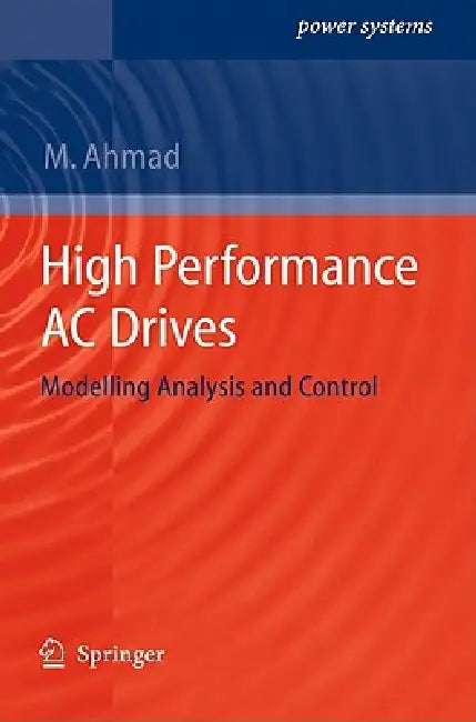 High Performance AC Drives (English, Mukhtar Ahmad)